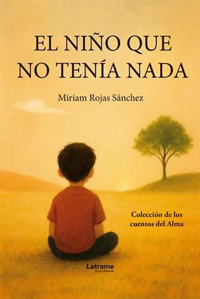 El niño que no tenía nada: Colección de los cuentos del alma