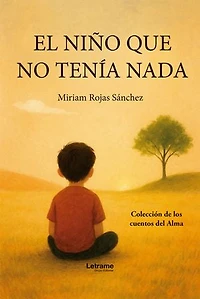 El niño que no tenía nada: Colección de los cuentos del alma