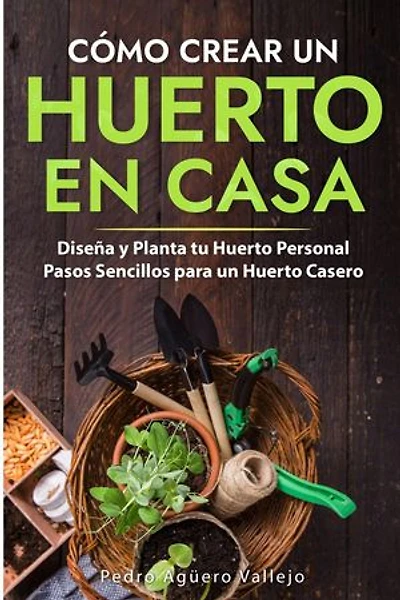 Cómo Crear un Huerto en Casa