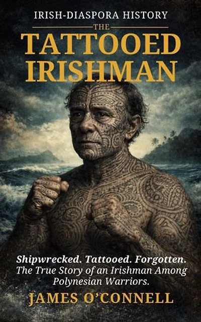 The Life and Adventures of James F. O'Connell, the Tattooed Man