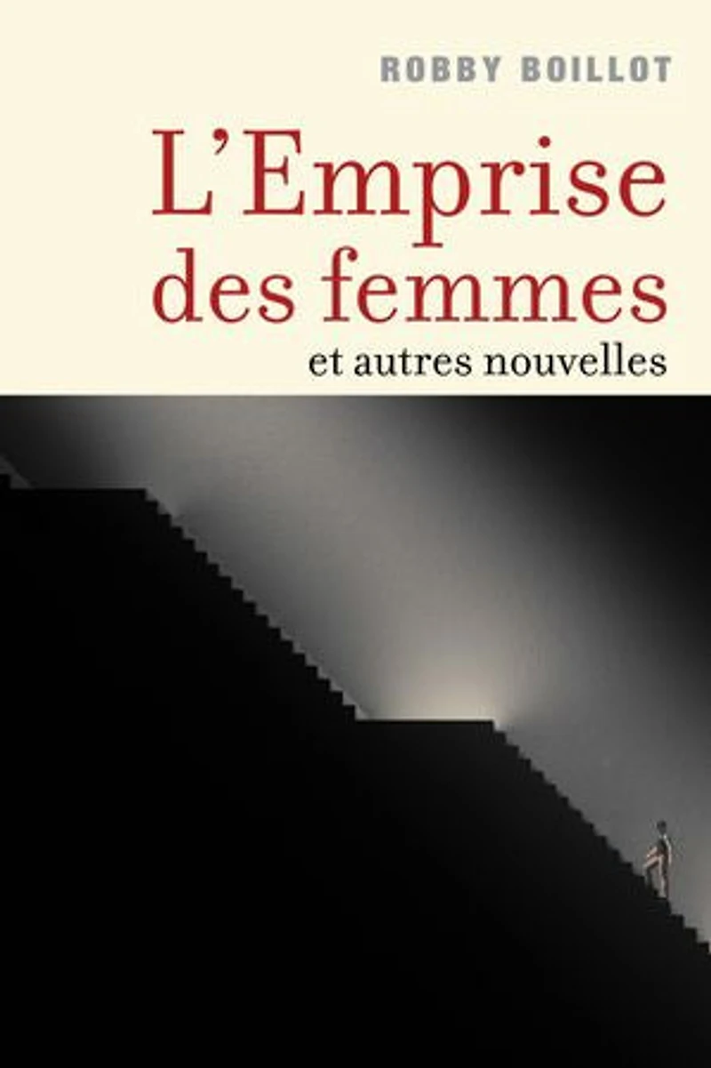L'Emprise des femmes: et autres nouvelles