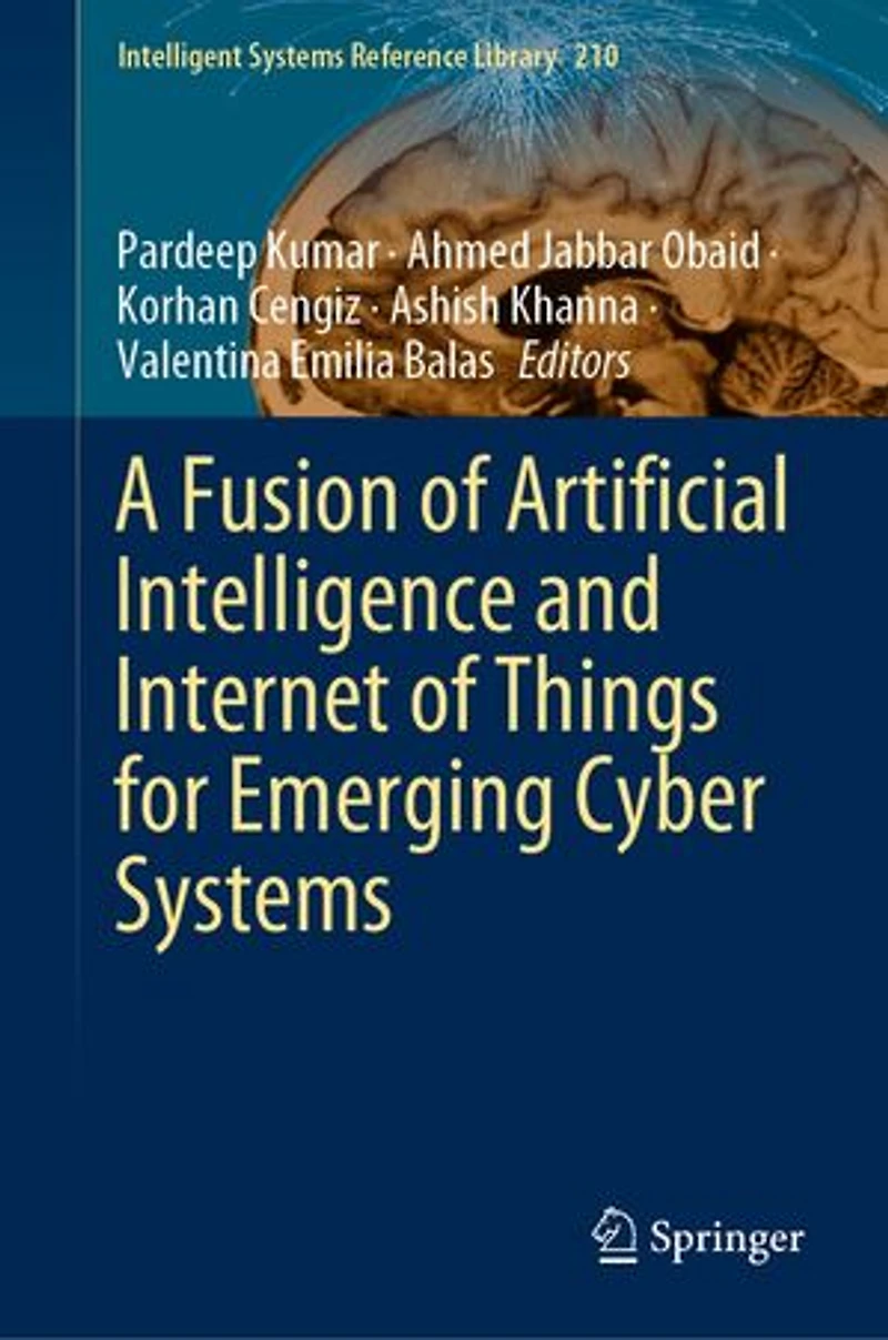A Fusion of Artificial Intelligence and Internet Things for Emerging Cyber Systems