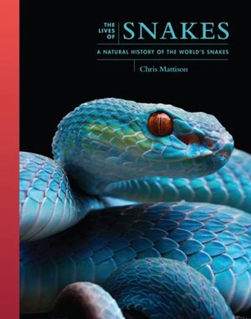the Lives of Snakes: A Natural History World's Snakes