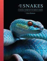 the Lives of Snakes: A Natural History World's Snakes