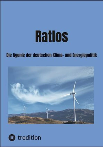 Ratlos: Die Agonie der deutschen Klima- und Energiepolitik