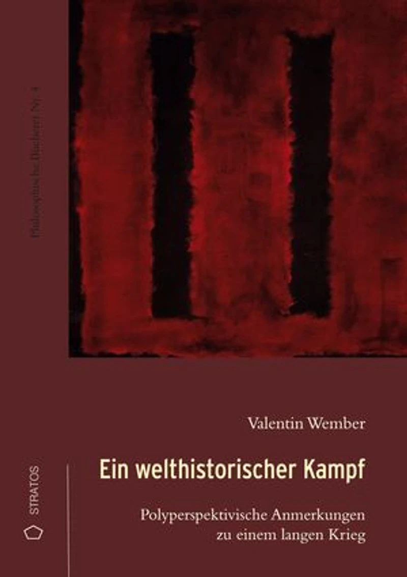 Ein welthistorischer Kampf: Polyperspektivische Anmerkungen zu einem langen Krieg