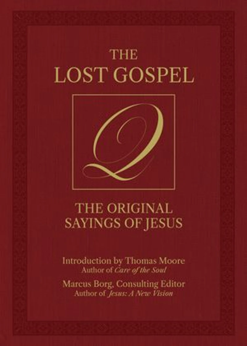 The Lost Gospel Q: Original Sayings of Jesus