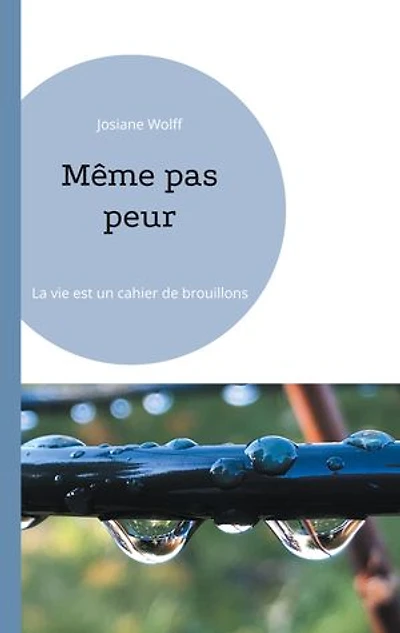 Même pas peur: La vie est un cahier de brouillons
