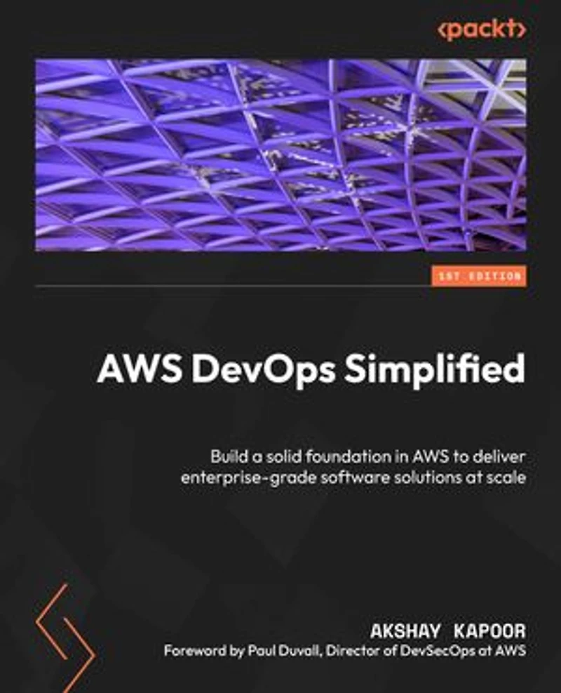 AWS DevOps Simplified: Build a solid foundation to deliver enterprise-grade software solutions at scale