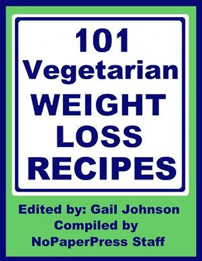 101 Vegetarian Weight Loss Recipes