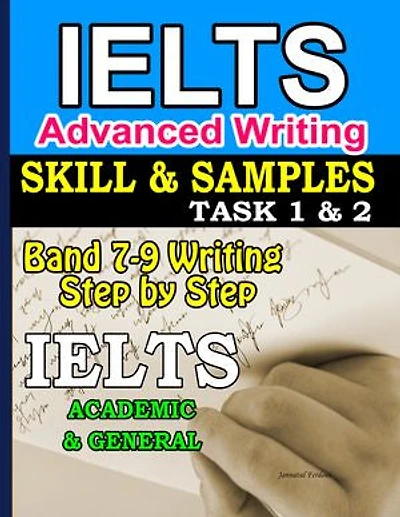 IELTS Advanced Writing Task 1+2: Academic & General Prep 2021