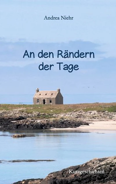 An den Rändern der Tage: Kurzgeschichten