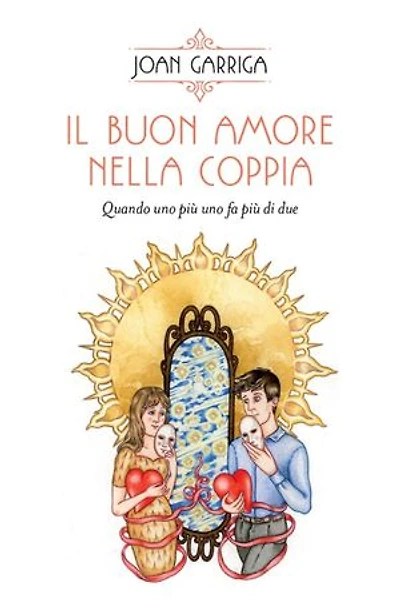 Il buon amore nella coppia: Quando uno più uno fa più di due