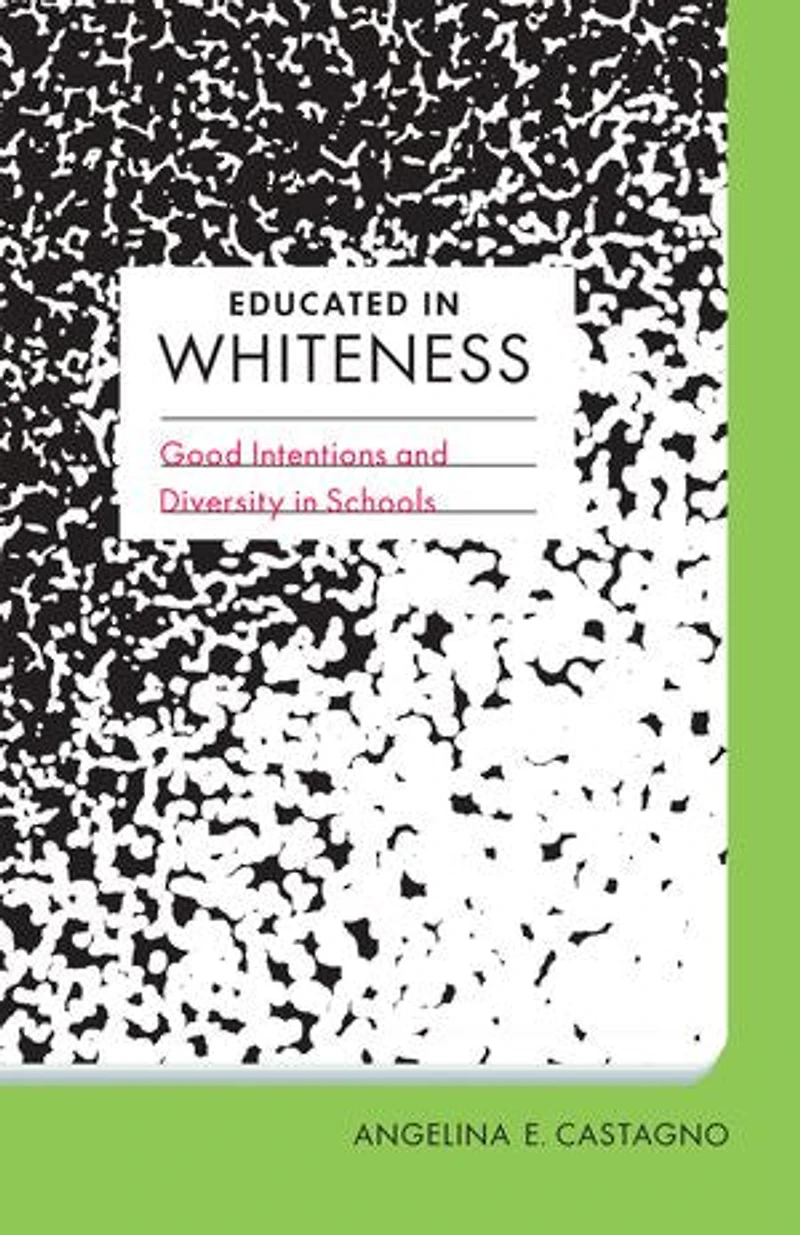 Educated Whiteness: Good Intentions and Diversity Schools
