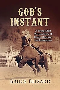 God's Instant: Rodeo, Revenge, and Redemption