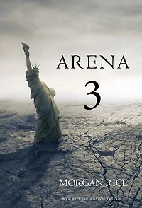 Arena 3 (Book #3 in the Survival Trilogy