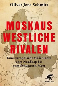 Moskaus westliche Rivalen: Eine europäische Geschichte vom Nordkap bis zum Schwarzen Meer | Bruno-Kreisky-Preis für das politische Buch 2025