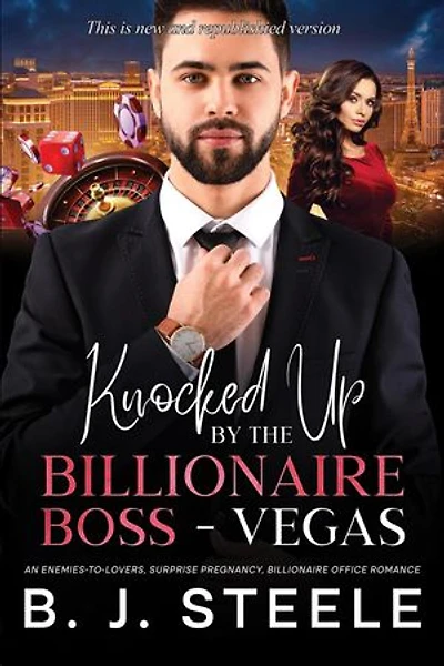 Knocked Up by the Billionaire Boss - Vegas: An Enemies-to-Lovers, Surprise Pregnancy, Billionaire Office Romance: Billionaire Boss Series, #8