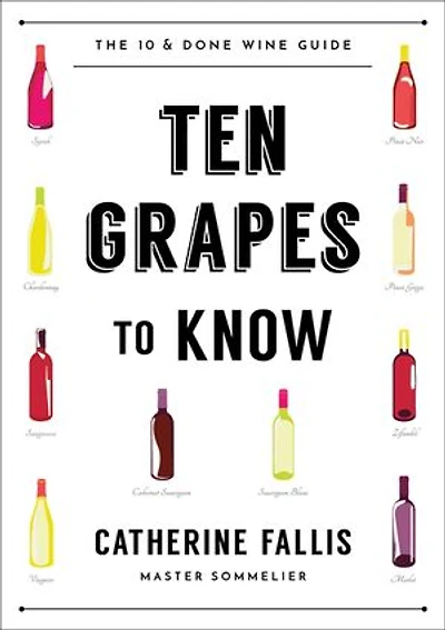 10 Grapes to Know: The Ten and Done Wine Guide