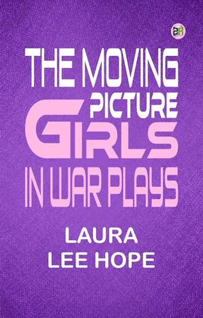 The Moving Picture Girls in War Plays
