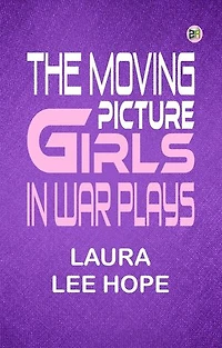 The Moving Picture Girls in War Plays