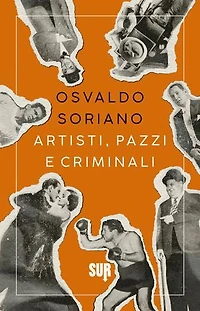 Artisti, pazzi e criminali