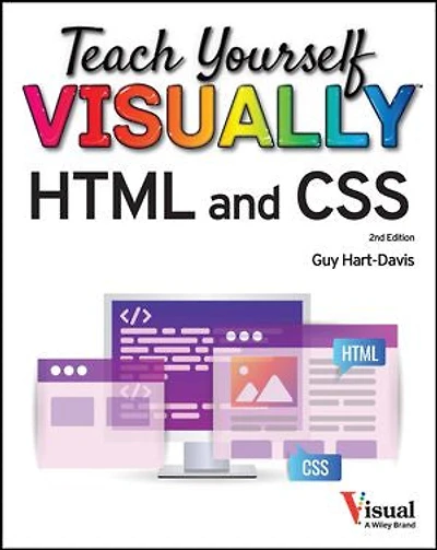 Teach Yourself VISUALLY HTML and CSS: The Fast Easy Way to Learn