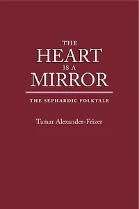 The Heart Is a Mirror: Sephardic Folktale