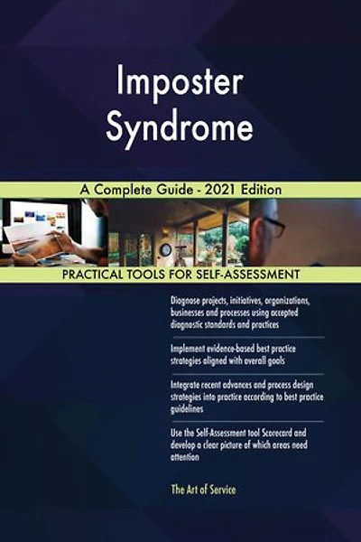 Imposter Syndrome A Complete Guide - 2021 Edition