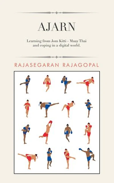 Ajarn: Learning from Jom Kitti - Muay Thai and Coping a Digital World.