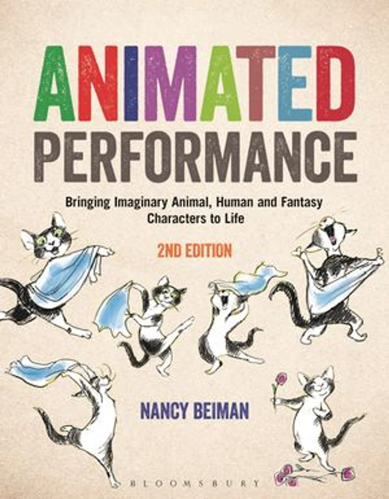 Animated Performance: Bringing Imaginary Animal, Human And Fantasy Characters To Life