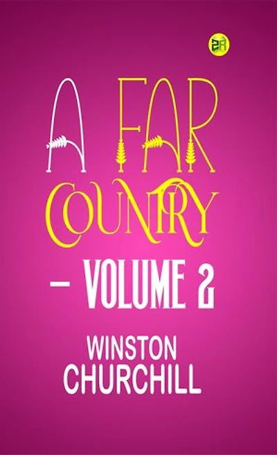 A FAR COUNTRY — VOLUME 2