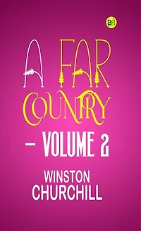 A FAR COUNTRY — VOLUME 2