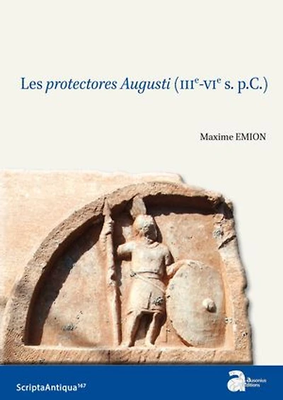 Les protectores Augusti (IIIe-VIe s. p.C.)