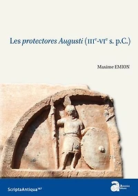 Les protectores Augusti (IIIe-VIe s. p.C.)
