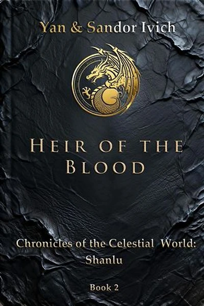 Heir of the Blood: Chronicles of the Celestial World: Shanlu, #2