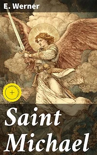 Saint Michael: Enriched edition. Power Struggles and Faith in Medieval England