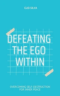 Defeating the Ego Within
