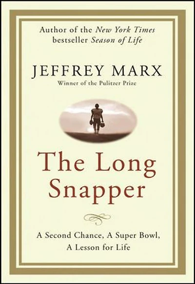 The Long Snapper: a Second Chance, Super Bowl, Lesson for Life