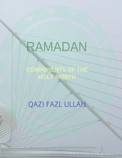 Ramadan: Components of the Holy Month