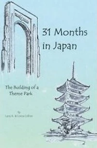 31 Months Japan: The Building of a Theme Park