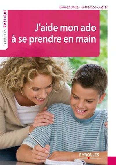 J'aide mon ado à se prendre en main: La méthode Temp'O Jeunes