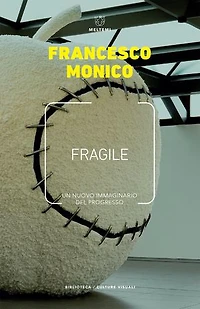 Fragile: Un nuovo immaginario del progresso