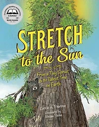 Stretch to the Sun: From a Tiny Sprout Tallest Tree on Earth