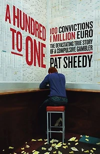 a Hundred to One: 100 convictions. 1 Million Euro. The devastating true story of compulsive gambler