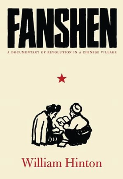 Fanshen: a Documentary of Revolution Chinese Village