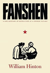 Fanshen: a Documentary of Revolution Chinese Village