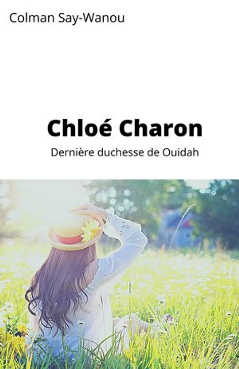 Chloé Charon: Dernière duchesse de Ouidah