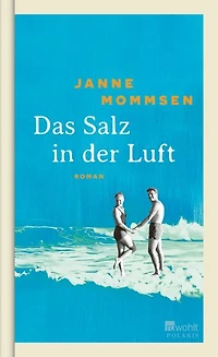 Das Salz in der Luft: Die große Nordsee-Familiengeschichte von Bestsellerautor Janne Mommsen