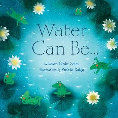 Water Can Be .